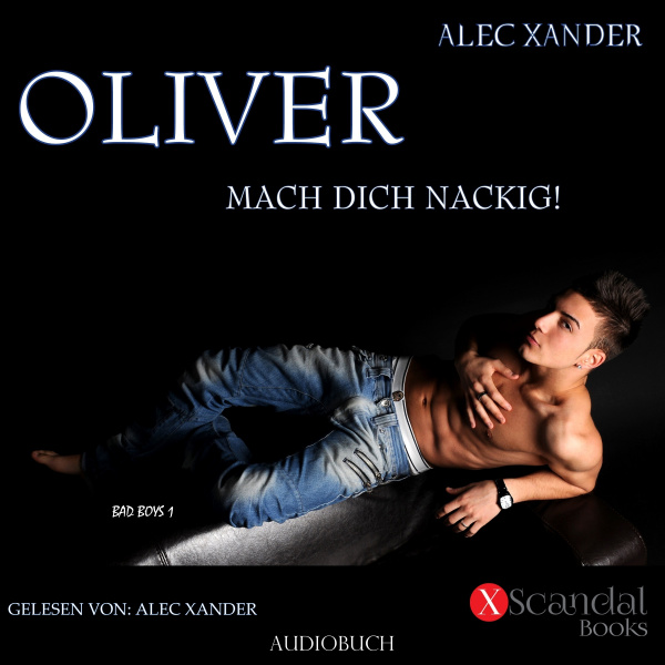 Oliver - Get naked! (Audiobook by Alec Xander) German Language